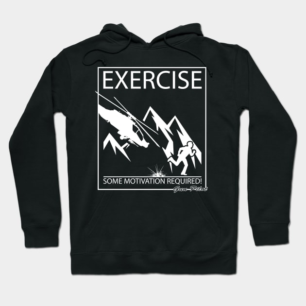 Gun Pilot - Male Exercise Some Motivation Required Hoodie by Aviation Designs